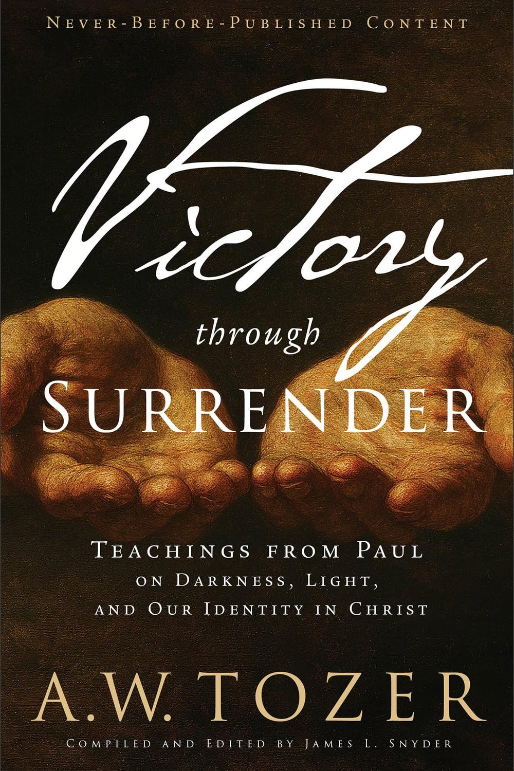 Victory Through Surrender by A. W. Tozer