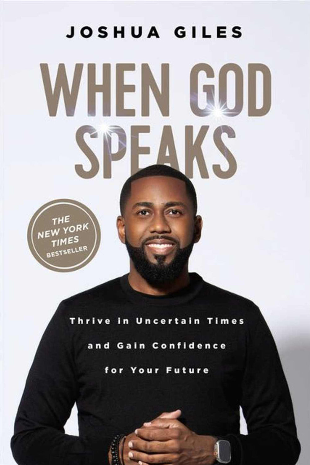When God Speaks: Thrive in Uncertain Times and Gain Confidence for Your Future Joshua Giles