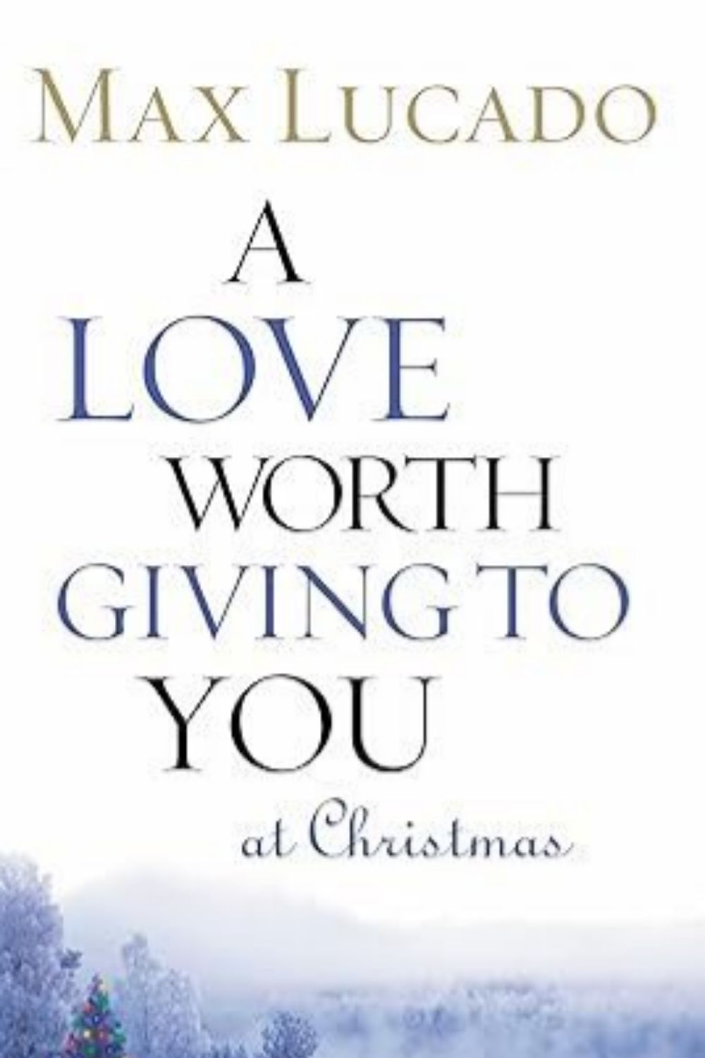 A Love Worth Giving To You at Christmas