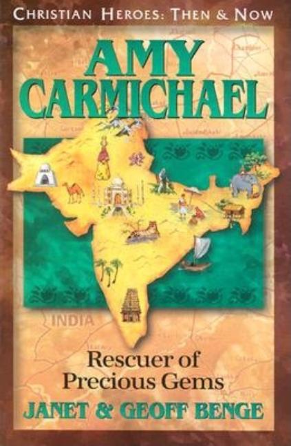 Amy Carmichael: Rescuer of Precious Gems (Christian Heroes: Then and Now) - Christian Books Today