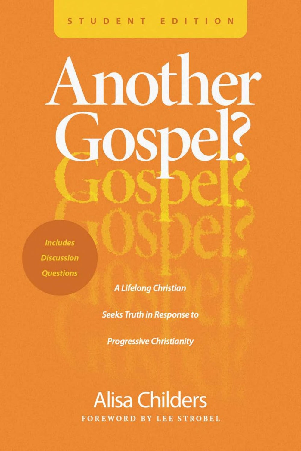 Another Gospel? Student Edition by Alisa Childers
