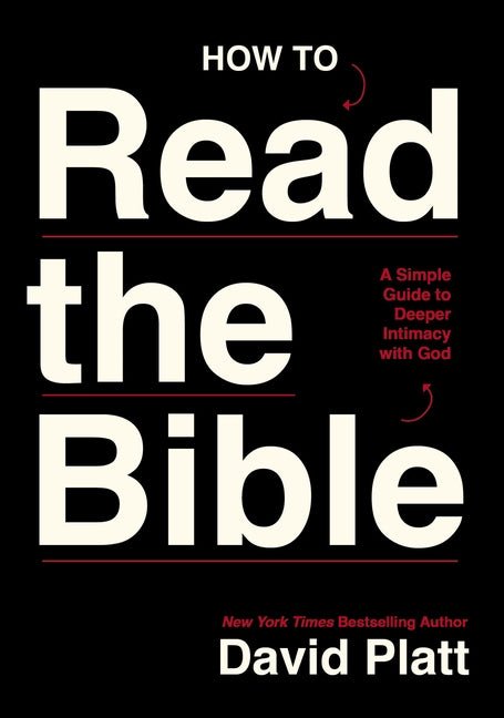 How to Read the Bible: A Simple Guide to Deeper Intimacy with God - Christian Books Today