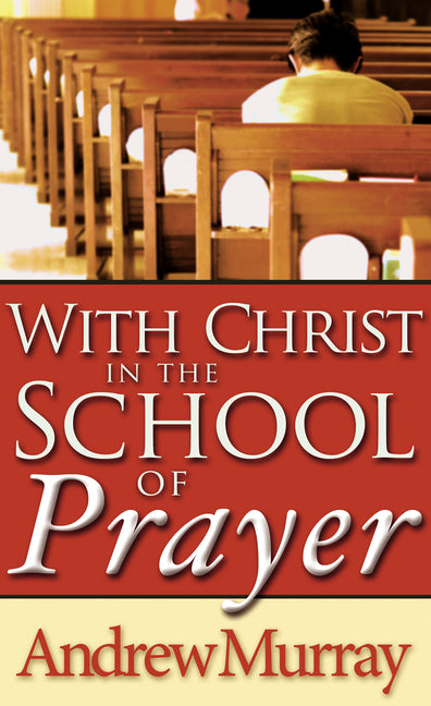 With Christ in the School of Prayer - Ingram