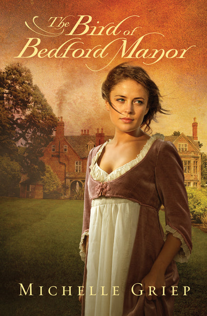 The Bird of Bedford Manor Michelle Griep