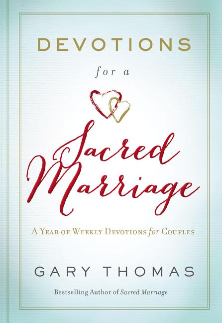 Devotions for a Sacred Marriage: A Year of Weekly Devotions for Couples (a 52-Week Devotional to Strengthen Your Relationship) - Ingram