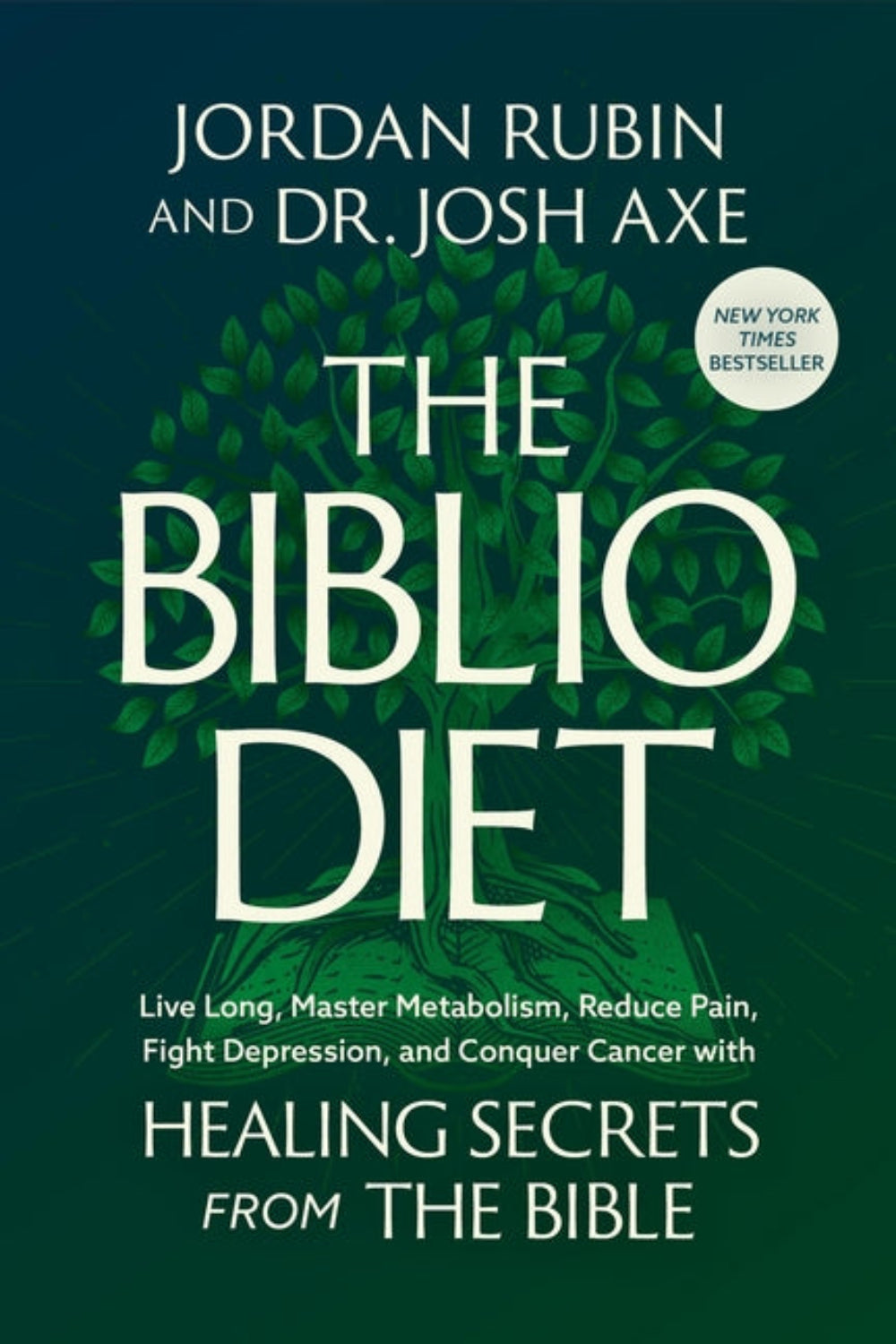 The Biblio Diet: Live Long, Master Metabolism, Reduce Pain, Fight Depression, and Conquer Cancer with Healing Secrets from the Bible Jordan Rubin, Dr. Josh Axe