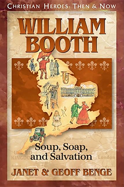 William Booth: Soup, Soap, and Salvation - Ingram