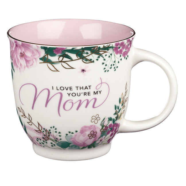 I love that you're my mom, purple and pink floral mug