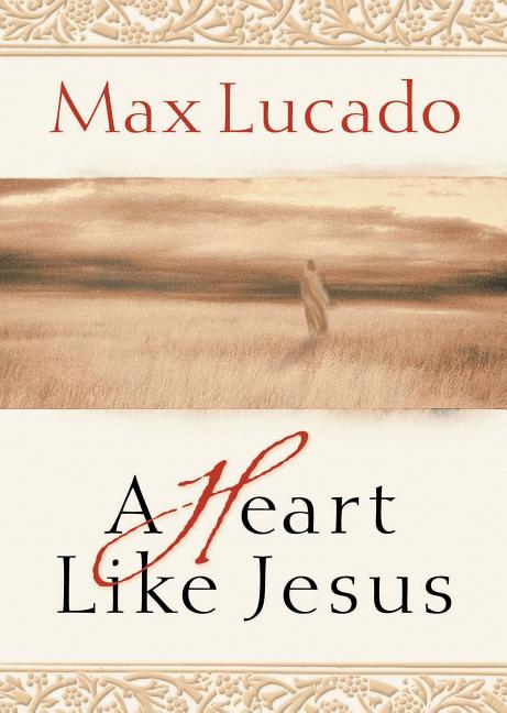 Heart Like Jesus: Lessons for Living a Christ-Like Life - Ingram