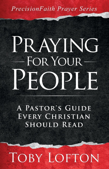 Praying for Your People: A Pastor's Guide Every Christian Should Read - Ingram