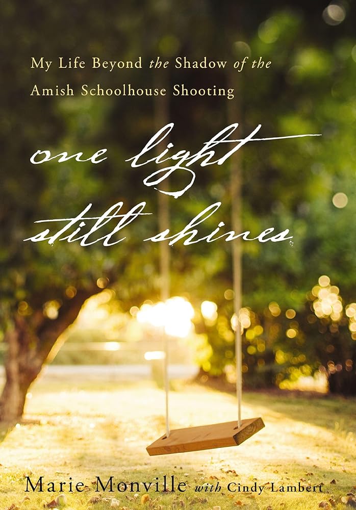 One Light Still Shines: My Life Beyond the Shadow of the Amish Schoolhouse Shooting - Christian Books Today