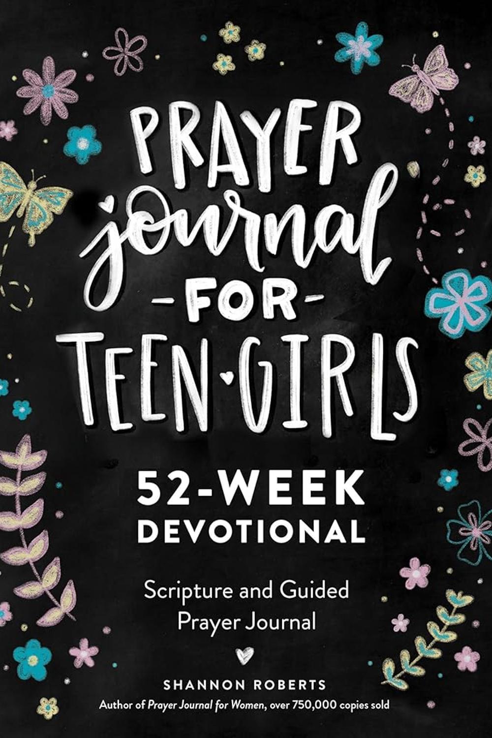 Prayer Journal for Teen Girls: 52 - week Scripture, Devotional, & Guided Prayer Journal - Christian Books Today