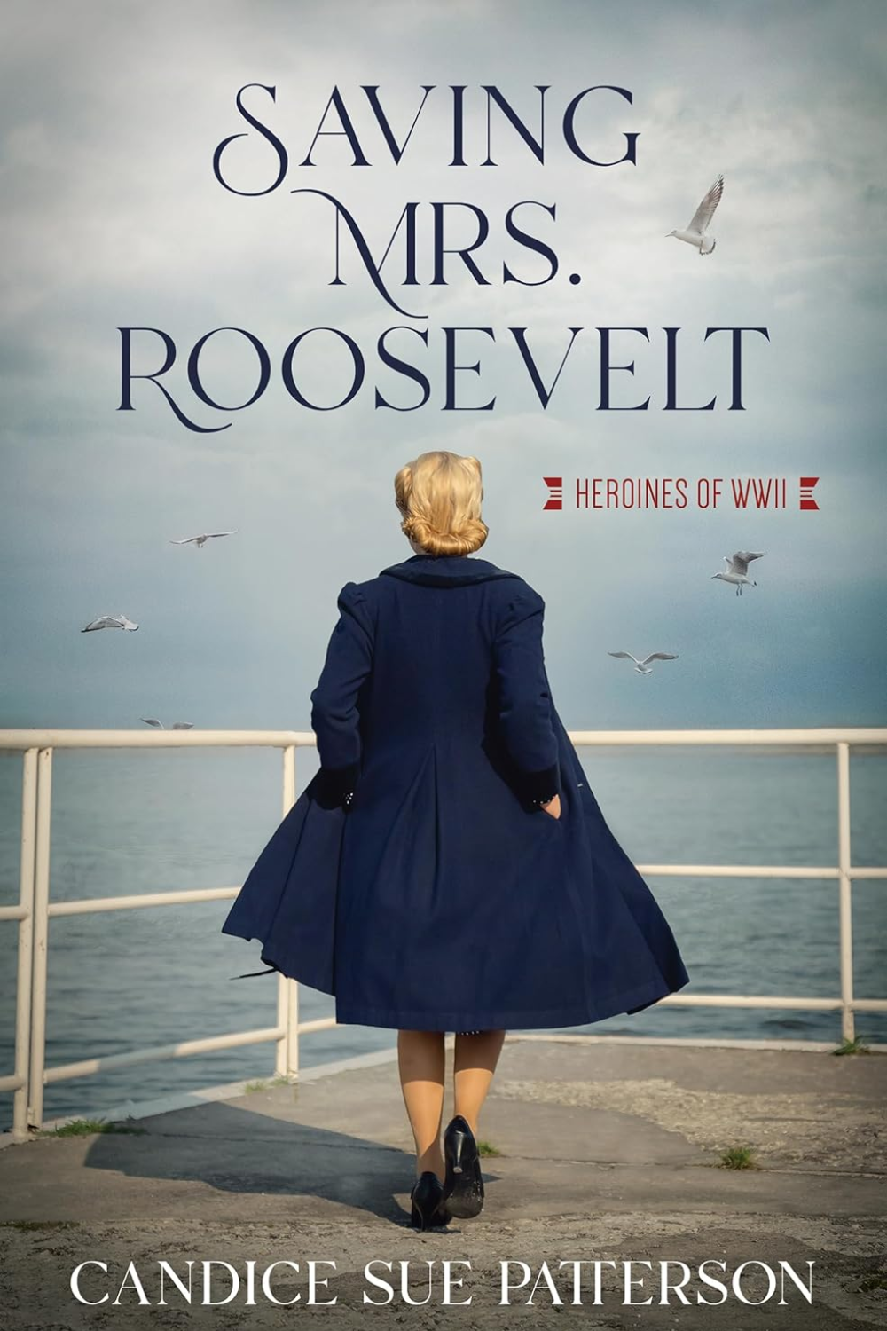 Saving Mrs. Roosevelt by Candice Sue Patterson