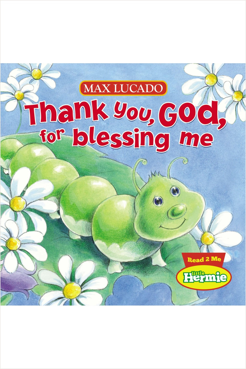 Thank You, God, for Blessing Me by Max Lucado