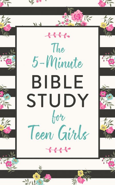 The 5 - Minute Bible Study for Teen Girls - Christian Books Today