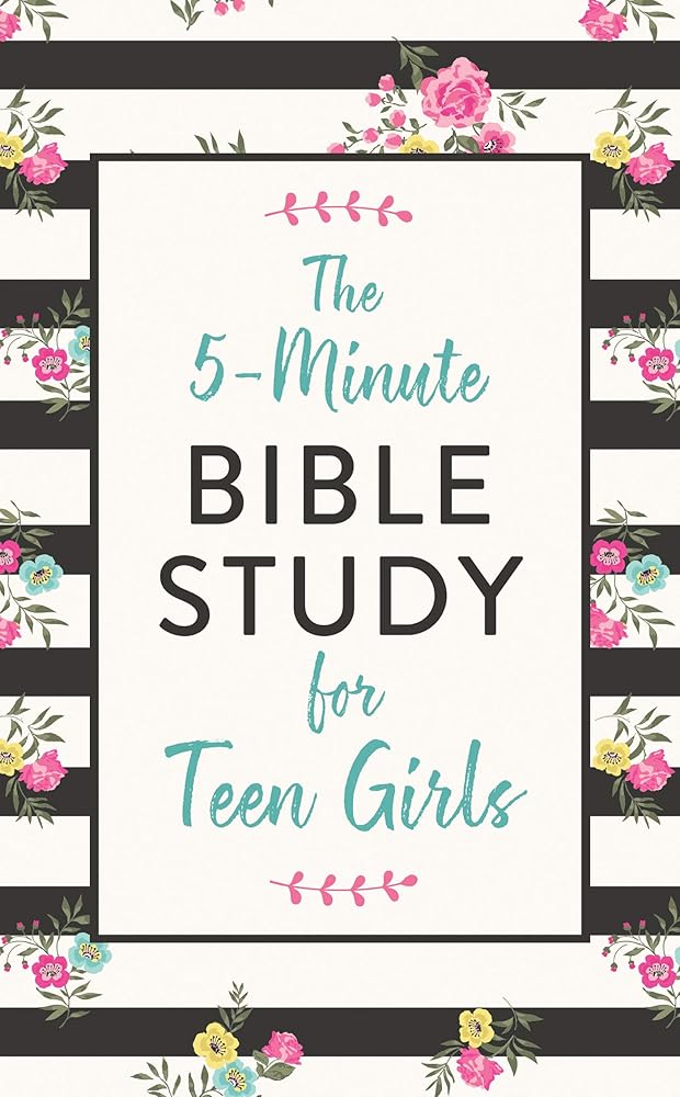 The 5 - Minute Bible Study for Teen Girls - Christian Books Today