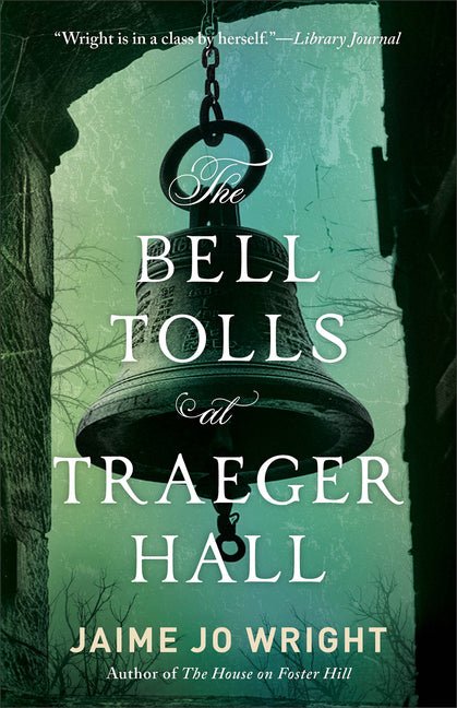The Bell Tolls at Traeger Hall - Christian Books Today