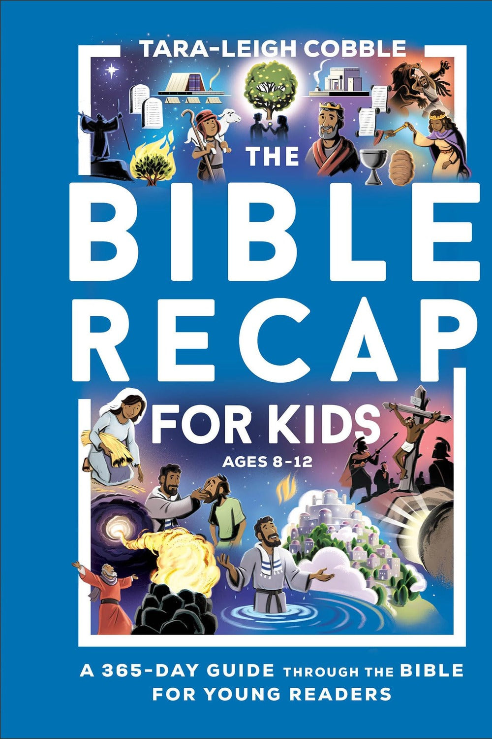 The Bible Recap for Kids by Tara-Leigh Cobble