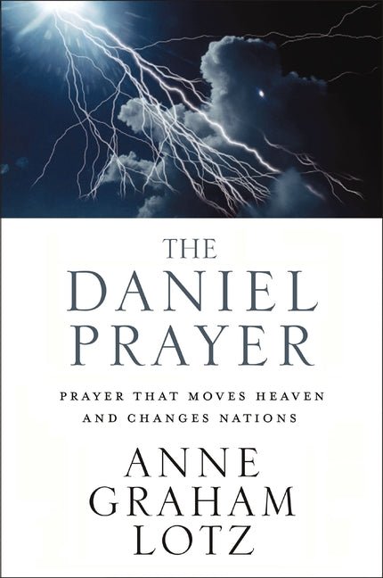 The Daniel Prayer: Prayer That Moves Heaven and Changes Nations - Christian Books Today