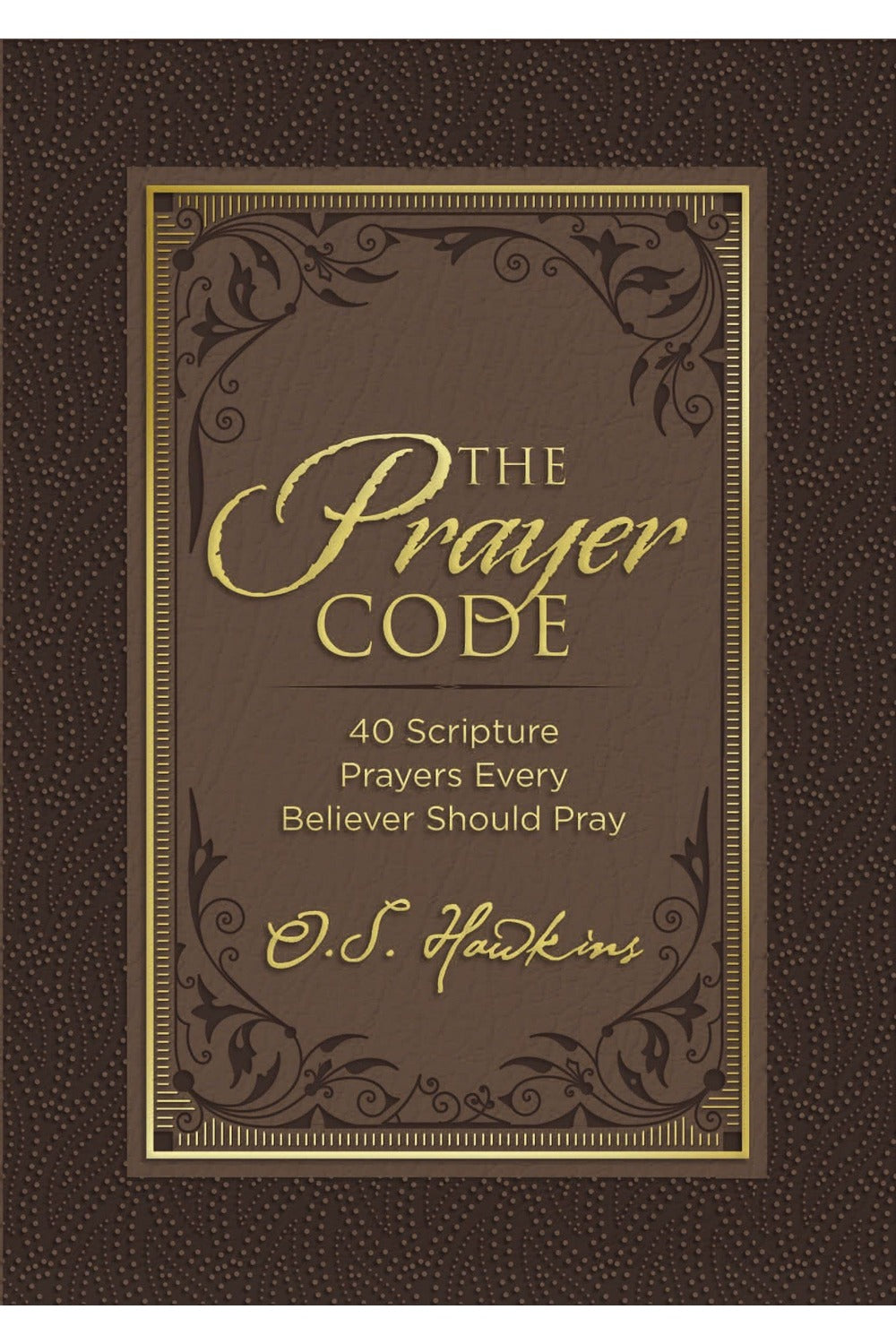 The Prayer Code by O. S. Hawkins
