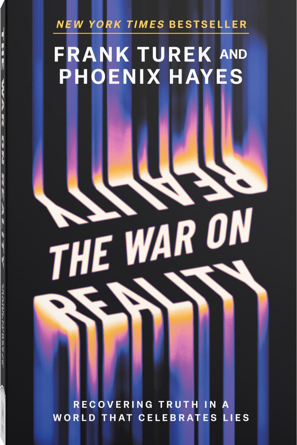 The War on Reality by Frank Turek, Phoenix Hayes