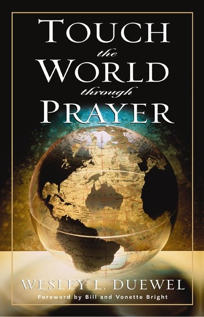Touch the World Through Prayer: A Guide to Powerful Intercessory Prayers - Christian Books Today