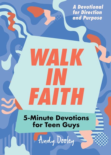 Walk in Faith: 5 - Minute Devotions for Teen Guys - Christian Books Today