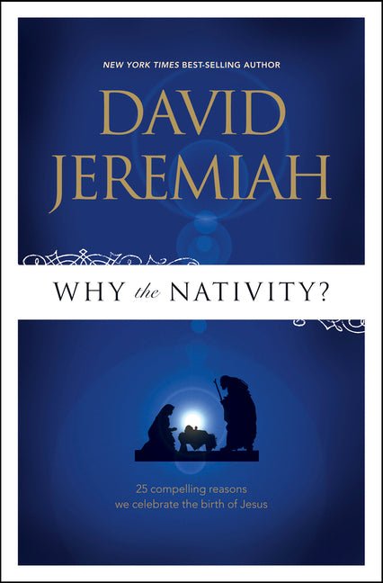 Why the Nativity? 25 Compelling Reasons We Celebrate the Birth of Jesus - Christian Books Today