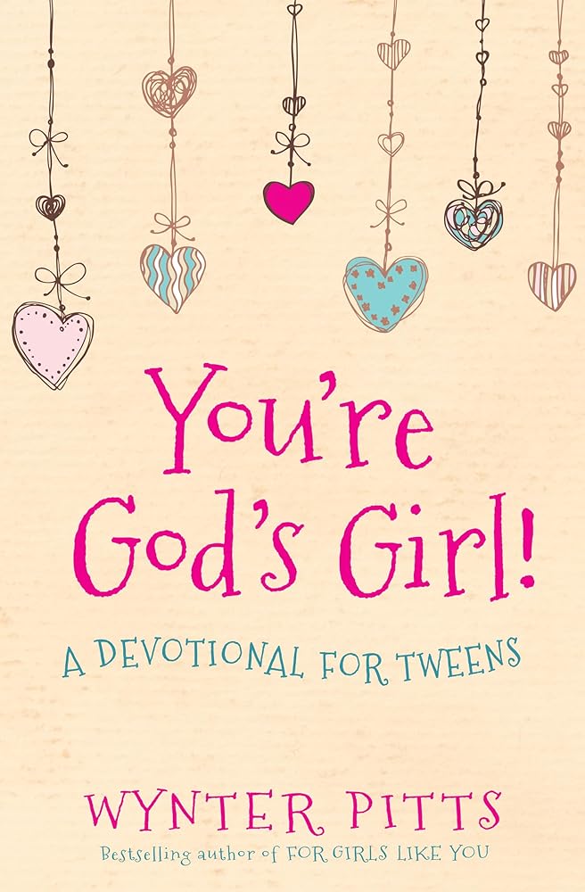 You're God's Girl!: A Devotional for Tweens - Christian Books Today