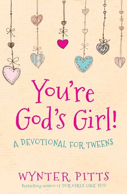 You're God's Girl!: A Devotional for Tweens - Christian Books Today