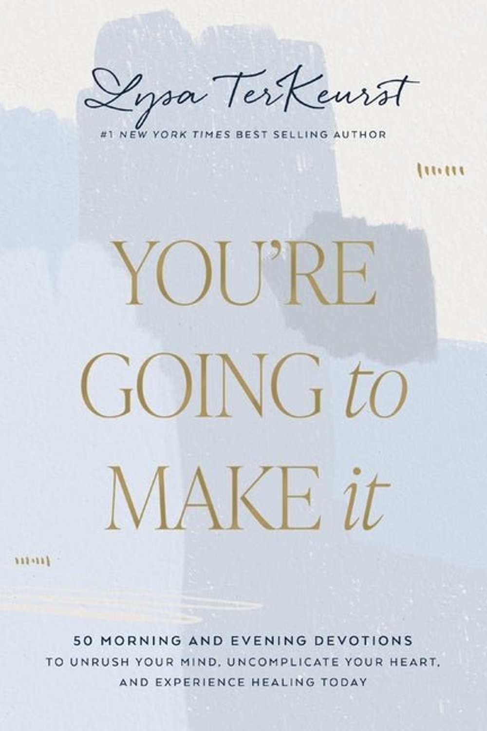 You're Going to Make It: 50 Morning and Evening Devotions to Unrush Your Mind, Uncomplicate Your Heart, and Experience Healing Today - Christian Books Today