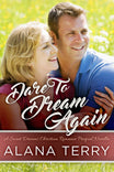 Dare to Dream Again Alana Terry